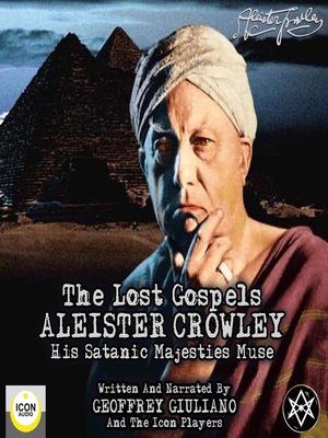 cover image of Aleister Crowley the Lost Gospels